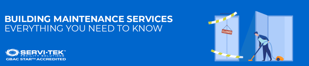 Building Maintenance Services: Everything You Need To Know Building Maintenance Services: Everything You Need To Know