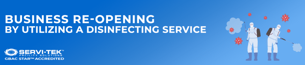 Ensure a Stress-free Business Re-Opening by Hiring A Professional Disinfecting Service Ensure a Stress-free Business Re-Opening by Hiring A Professional Disinfecting Service