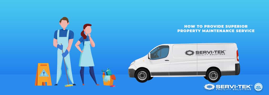 How to Provide Superior Property Maintenance Service How to Provide Superior Property Maintenance Service