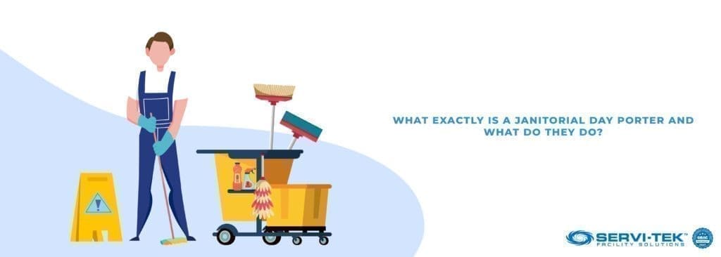 What Exactly Is a Janitorial Day Porter And What Do They Do? What Exactly Is a Janitorial Day Porter And What Do They Do?