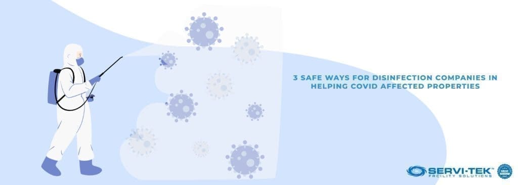 3 Safe Ways For Disinfection Companies In Helping Covid Affected Properties 3 Safe Ways For Disinfection Companies In Helping Covid Affected Properties