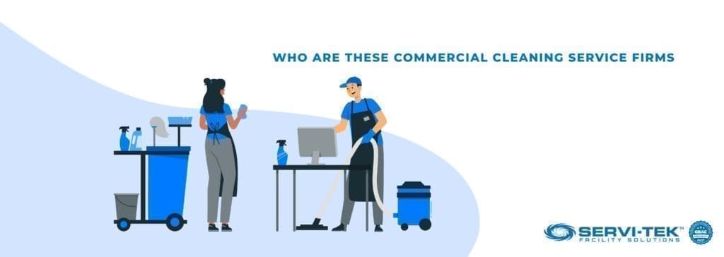 Who Are These Commercial Cleaning Service Firms? Who Are These Commercial Cleaning Service Firms?