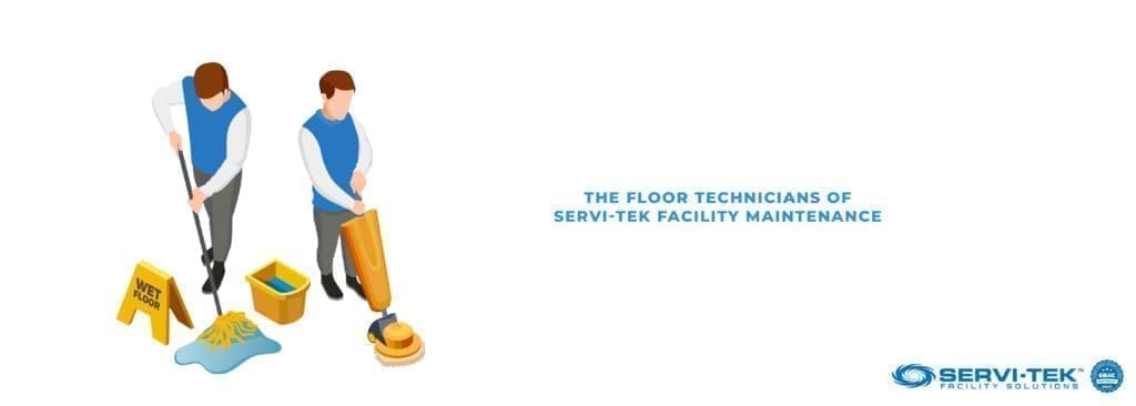 The Floor Technicians Of Servi-Tek Facility Solutions The Floor Technicians Of Servi-Tek Facility Solutions