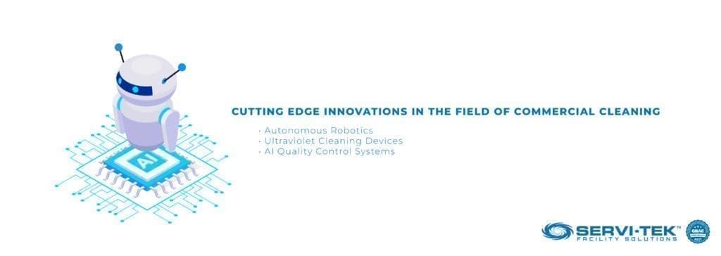 Cutting Edge Innovations in the Field of Commercial Cleaning Cutting Edge Innovations in the Field of Commercial Cleaning